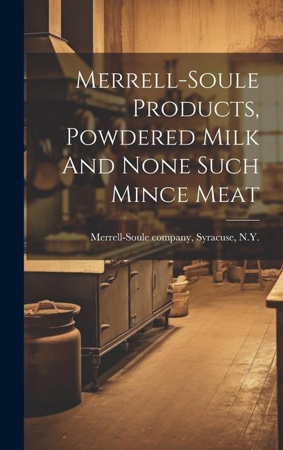 Merrell-soule Products Powdered Milk And None Such Mince Meat