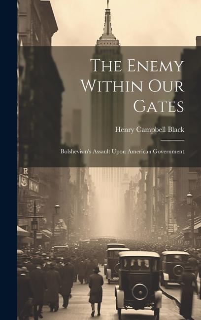The Enemy Within Our Gates: Bolshevism‘s Assault Upon American Government