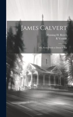James Calvert: Or From Dark to Dawn in Fiji