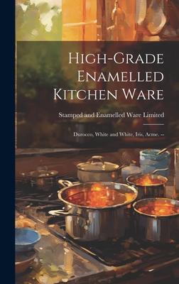 High-grade Enamelled Kitchen Ware: Durocco White and White Iris Acme. --