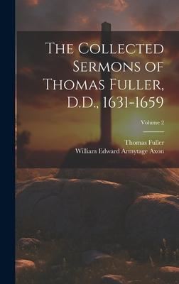 The Collected Sermons of Thomas Fuller D.D. 1631-1659; Volume 2