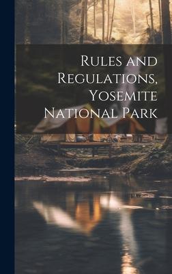 Rules and Regulations Yosemite National Park