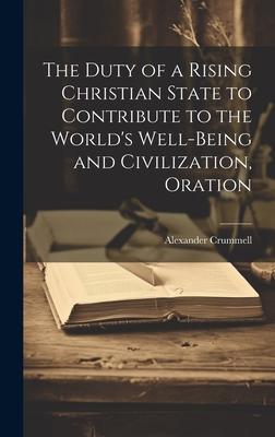 The Duty of a Rising Christian State to Contribute to the World‘s Well-Being and Civilization Oration