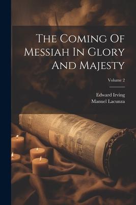The Coming Of Messiah In Glory And Majesty; Volume 2