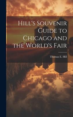 Hill‘s Souvenir Guide to Chicago and the World‘s Fair