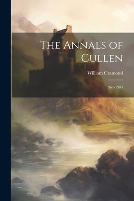 The Annals of Cullen: 961-1904