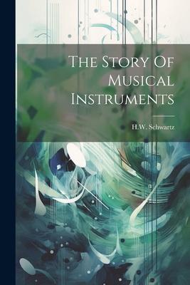 The Story Of Musical Instruments