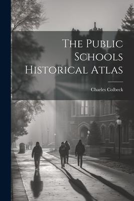The Public Schools Historical Atlas