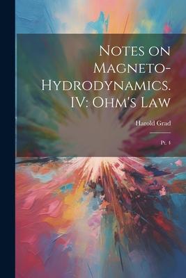 Notes on Magneto-hydrodynamics. IV: Ohm‘s Law: Pt. 4