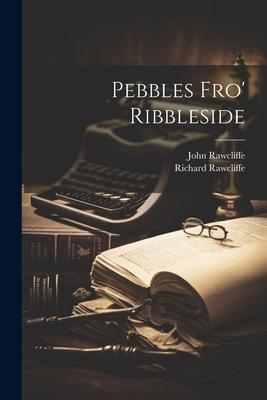 Pebbles Fro‘ Ribbleside
