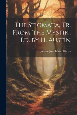 The Stigmata Tr. From ‘the Mystik‘ Ed. by H. Austin