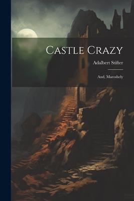Castle Crazy; And Maroshely