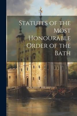 Statutes of the Most Honourable Order of the Bath
