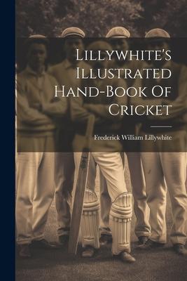white‘s Illustrated Hand-book Of Cricket