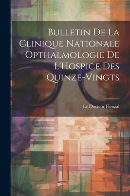 Bulletin de la Clinique Nationale Opthalmologie de L‘Hospice des Quinze-Vingts