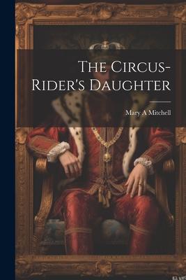 The Circus-rider‘s Daughter