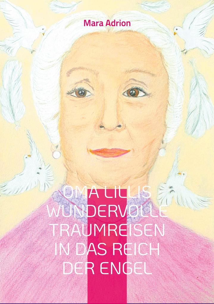 Oma Lillis wundervolle Traumreisen in das Reich der Engel