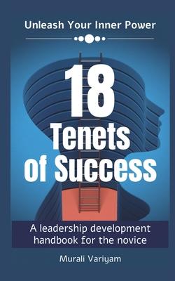 18 Tenets of Success: A leadership development handbook for the novice