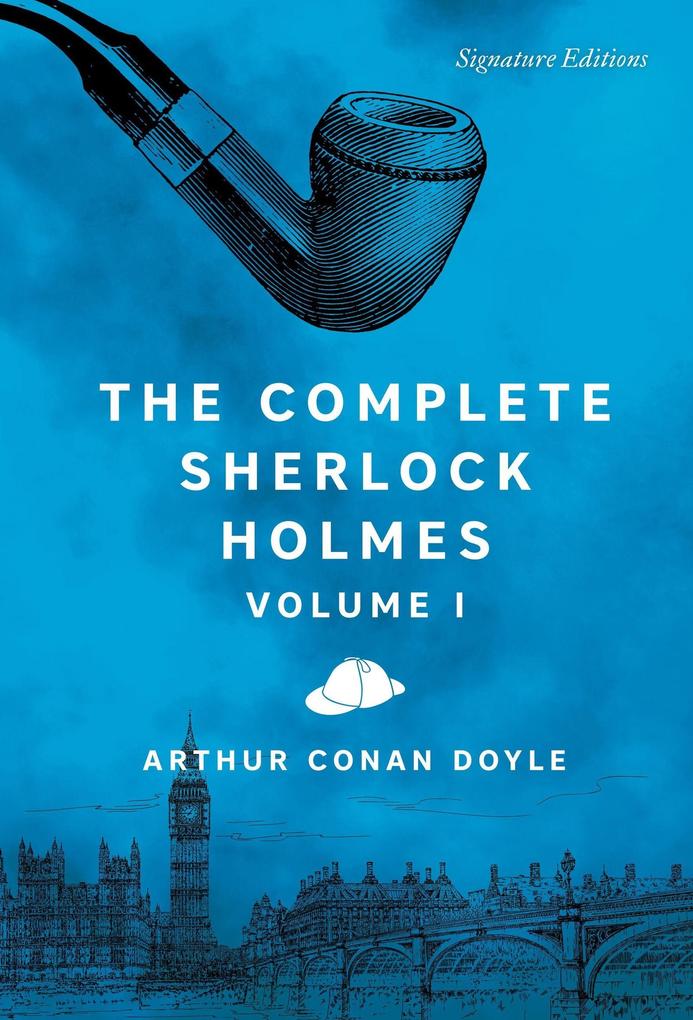 The Complete Sherlock Holmes Volume I