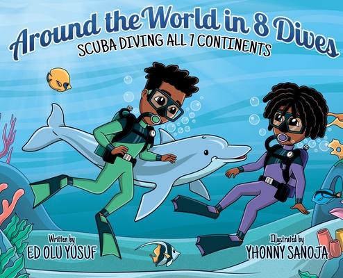 Around the World in 8 Dives: Scuba Diving all 7 Continents