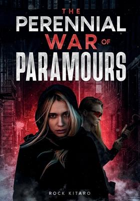 The Perennial War of Paramours
