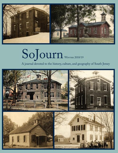 SoJourn 3.2 Winter 2018/19: A journal devoted to the history culture and geography of South Jersey