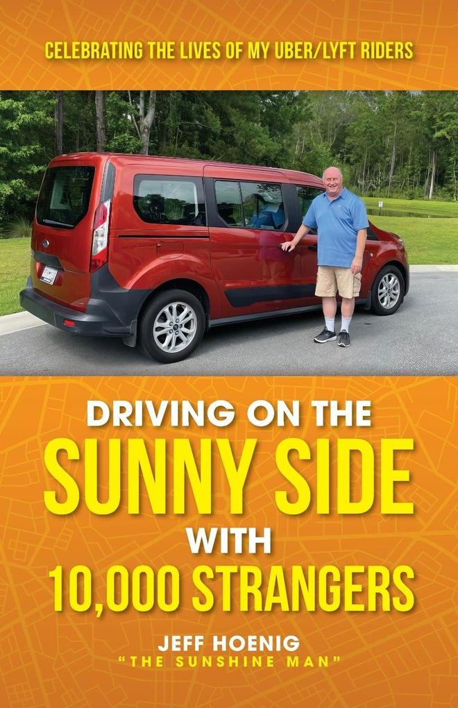 Driving On the Sunny Side With 10000 Strangers