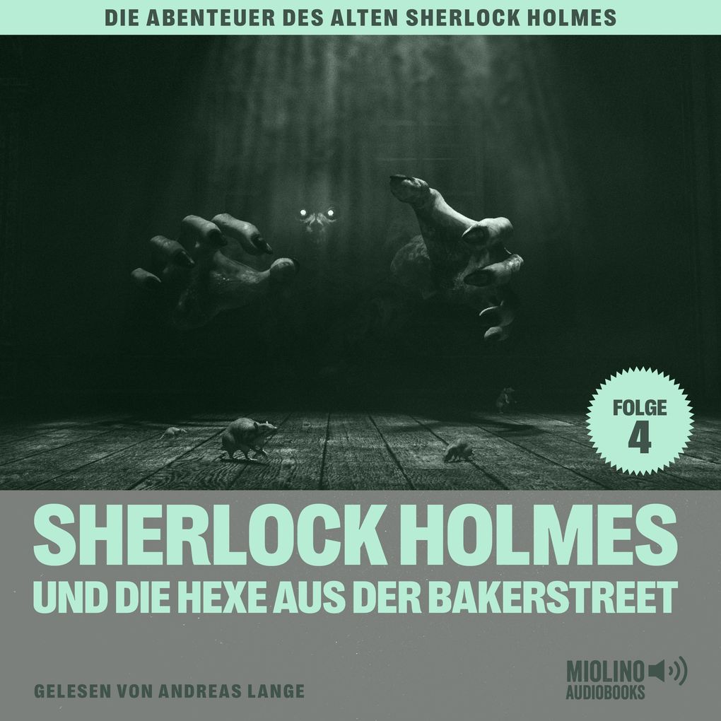 Sherlock Holmes und die Hexe aus der Bakerstreet (Die Abenteuer des alten Sherlock Holmes Folge 4)