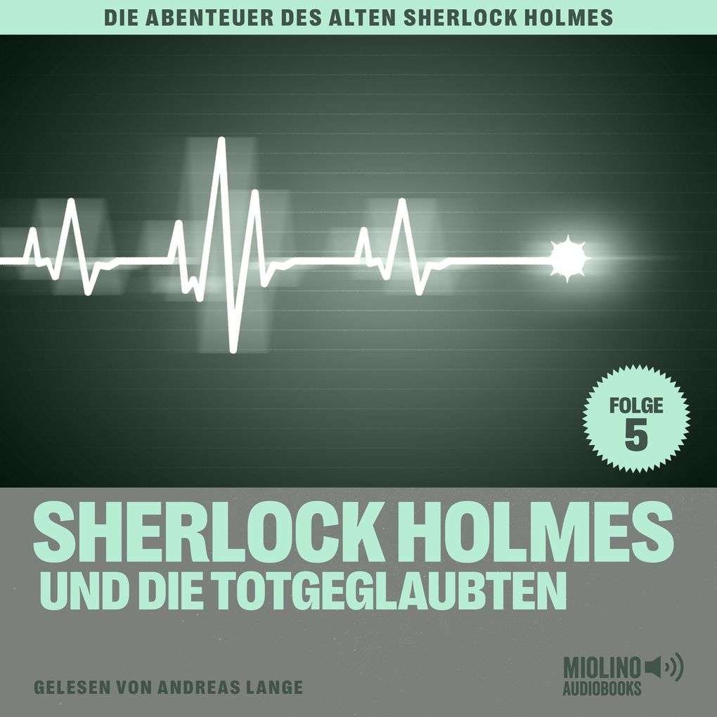 Sherlock Holmes und die Totgeglaubten (Die Abenteuer des alten Sherlock Holmes Folge 5)