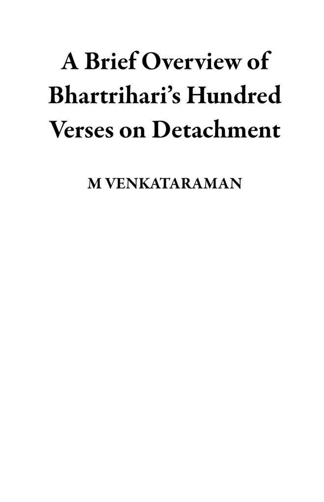 A Brief Overview of Bhartrihari‘s Hundred Verses on Detachment
