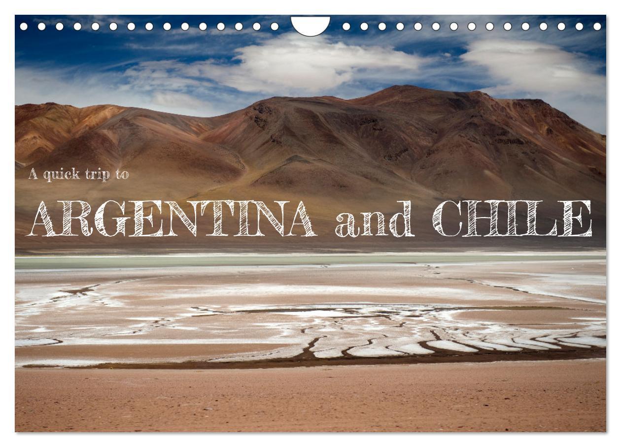 A quick trip to Argentina and Chile (Wall Calendar 2024 DIN A4 landscape) CALVENDO 12 Month Wall Calendar