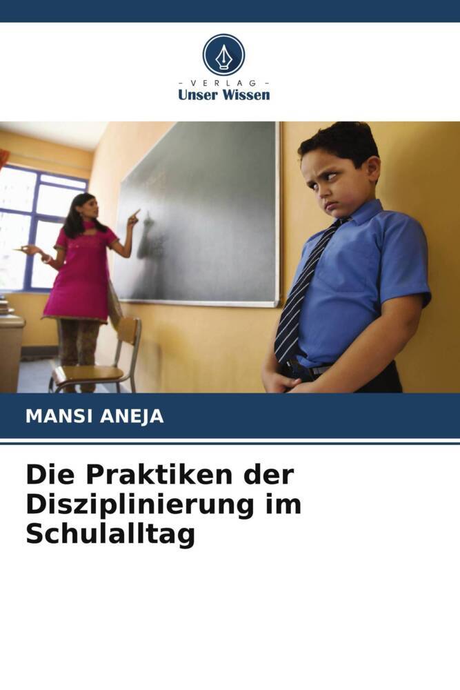 Die Praktiken der Disziplinierung im Schulalltag