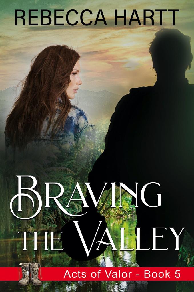 Braving the Valley (Acts of Valor Book 5)