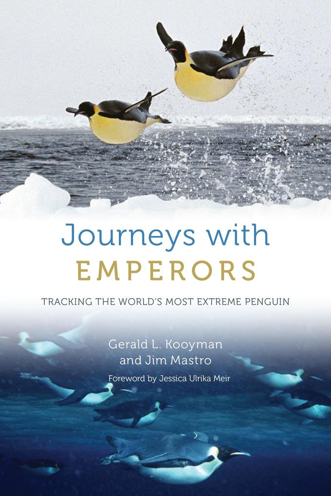 Gerald L. Kooyman K: Journeys with Emperors
