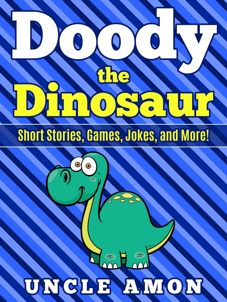 Doody the Dinosaur: Short Stories Games Jokes and More! (Fun Time Reader)