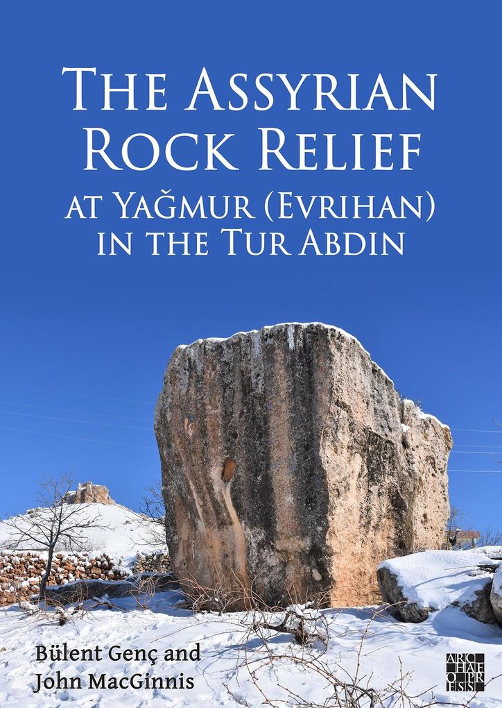Assyrian Rock Relief at Yagmur (Evrihan) in the Tur Abdin