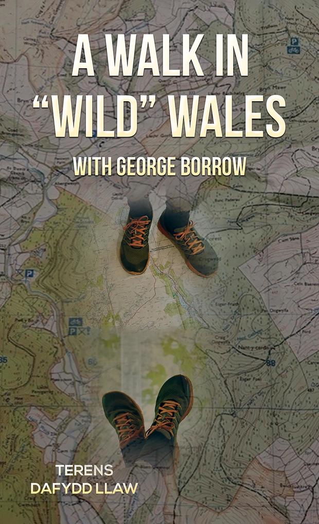 Walk in &quote;Wild&quote; Wales with George Borrow