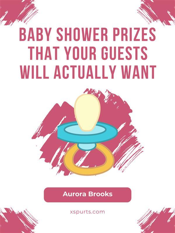 Baby Shower Prizes That Your Guests Will Actually Want