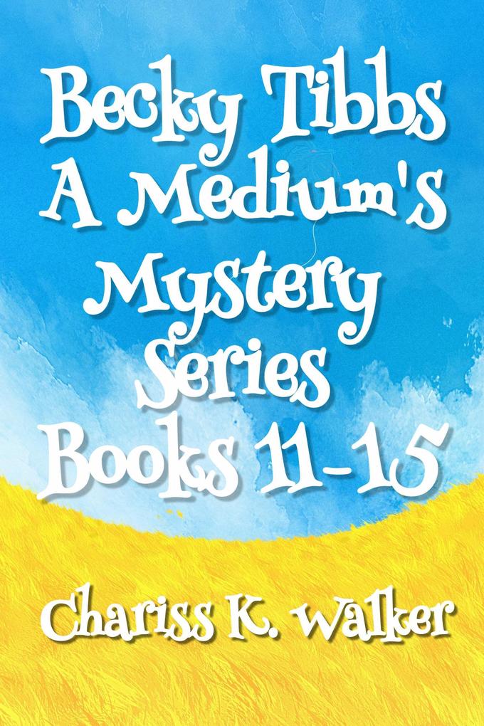 A Medium‘s Mystery Series Books 11-15 (Becky Tibbs: A North Carolina Medium‘s Mystery Series #3)