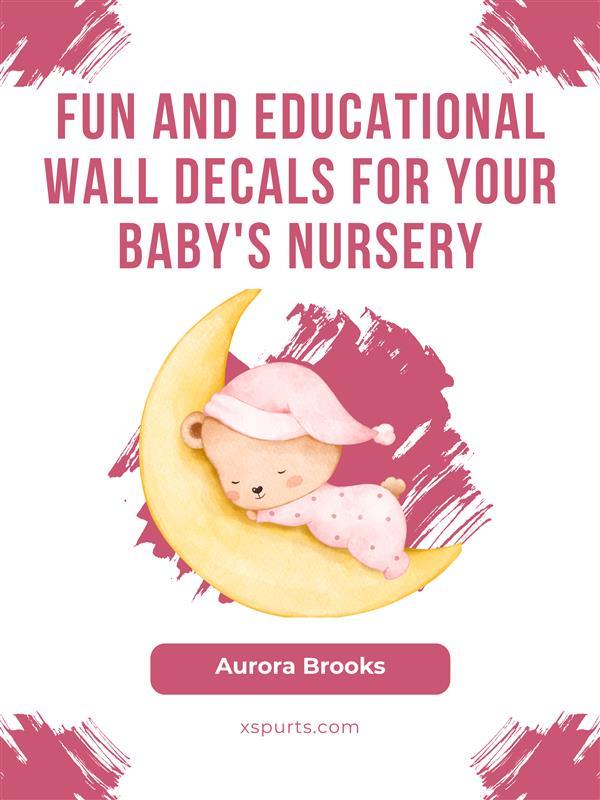 Fun and Educational Wall Decals for Your Baby‘s Nursery