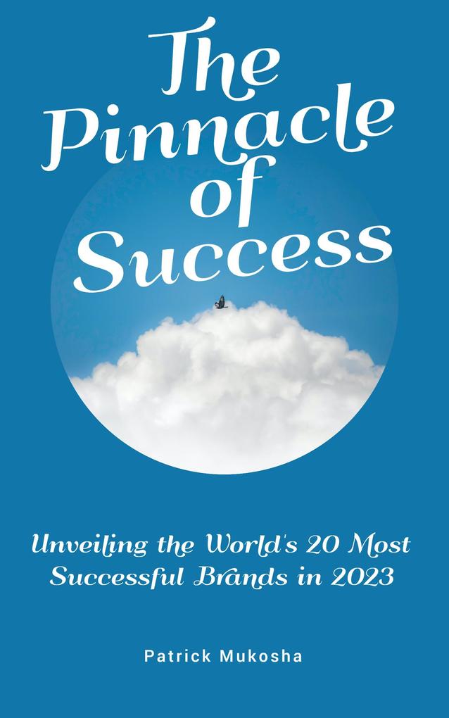 The Pinnacle of Success: Unveiling the World‘s 20 Most Successful Brands in 2023 (GoodMan #1)