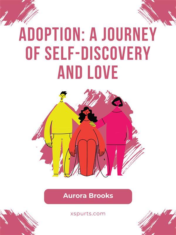 Adoption- A Journey of Self-Discovery and Love