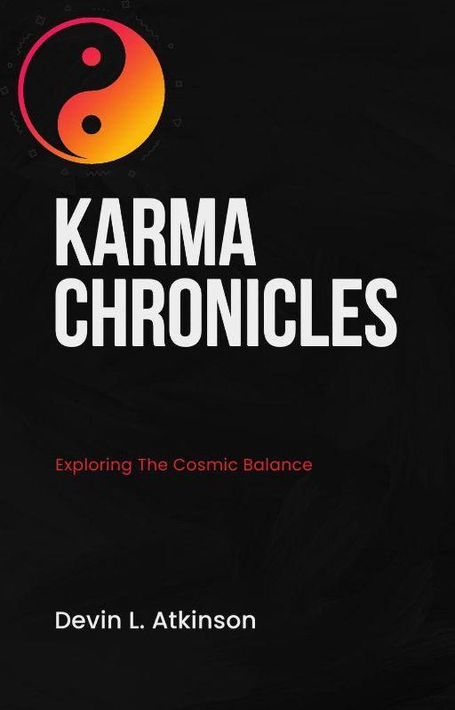 Karma Chronicles: Exploring the Cosmic Balance (The path of the Cosmo‘s #2)