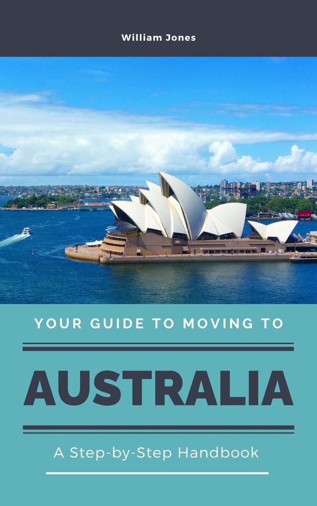 Your Guide to Moving to Australia: A Step-by-Step Handbook