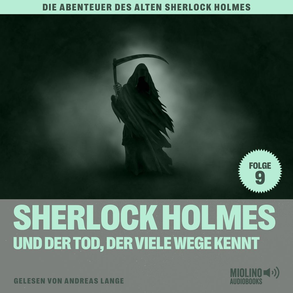 Sherlock Holmes und der Tod der viele Wege kennt (Die Abenteuer des alten Sherlock Holmes Folge 9)