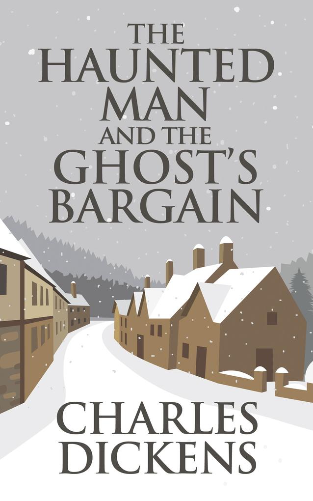 The Haunted Man and the Ghost‘s Bargain