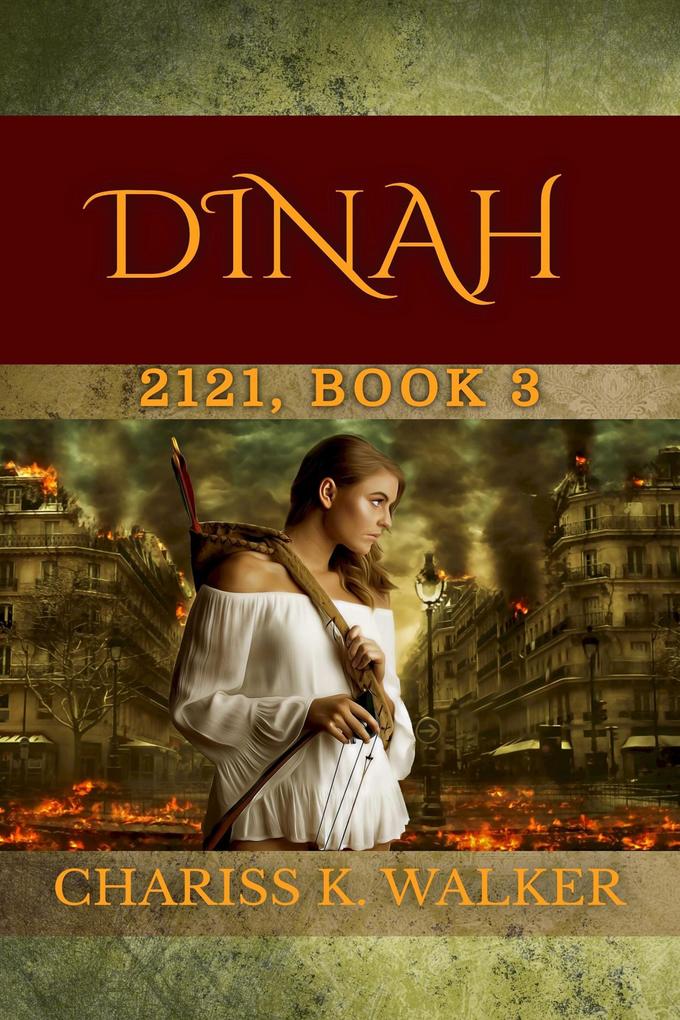 Dinah: A Dystopian Fantasy Series (2121 #3)