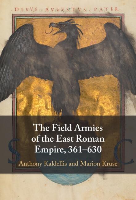 Field Armies of the East Roman Empire 361-630