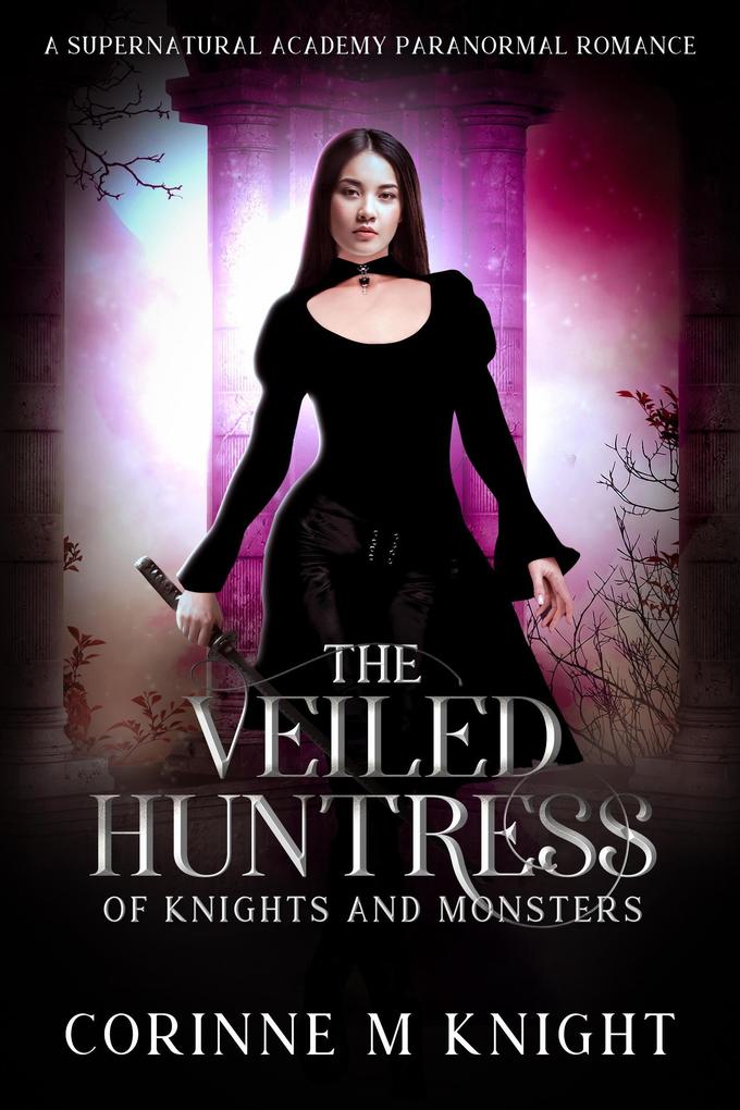 The Veiled Huntress (Of Knights and Monsters #5)