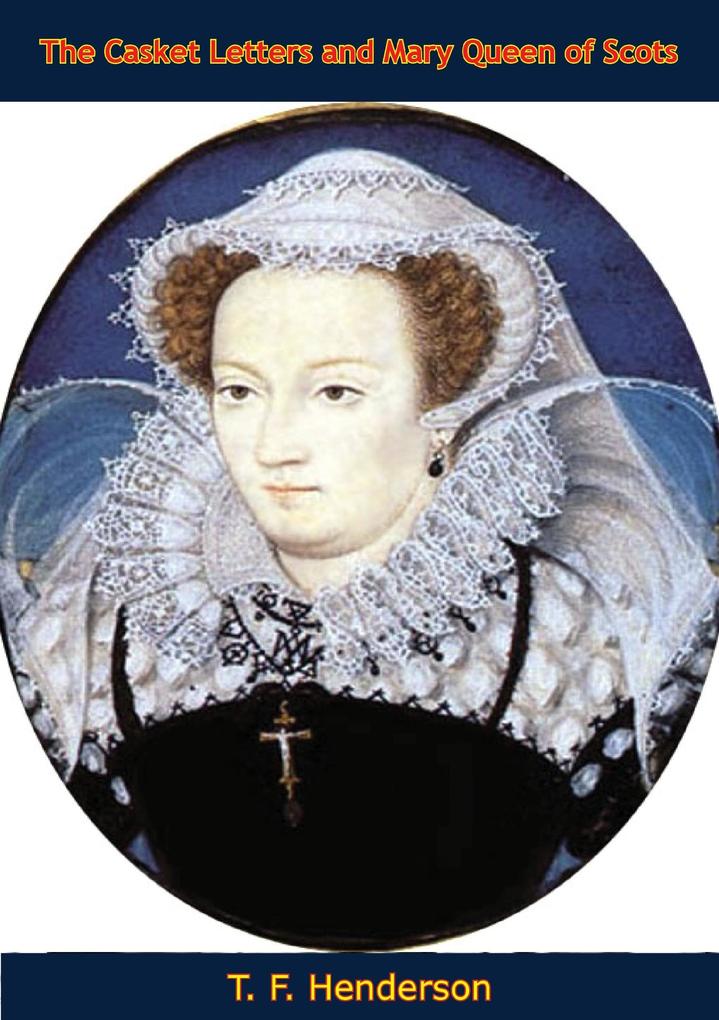Casket Letters and Mary Queen of Scots